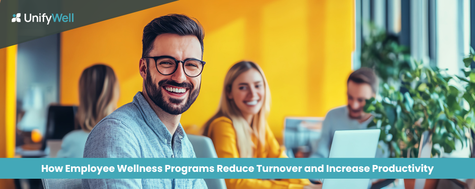 How Employee Wellness Programs Reduce Turnover and Increase Productivity