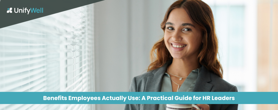 Benefits Employees Actually Use: A Practical Guide for HR Leaders