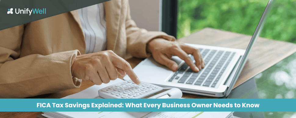 FICA Tax Savings Explained: What Every Business Owner Needs to Know