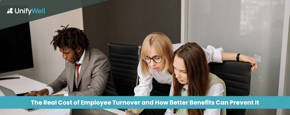 The Real Cost of Employee Turnover and How Better Benefits Can Prevent It
