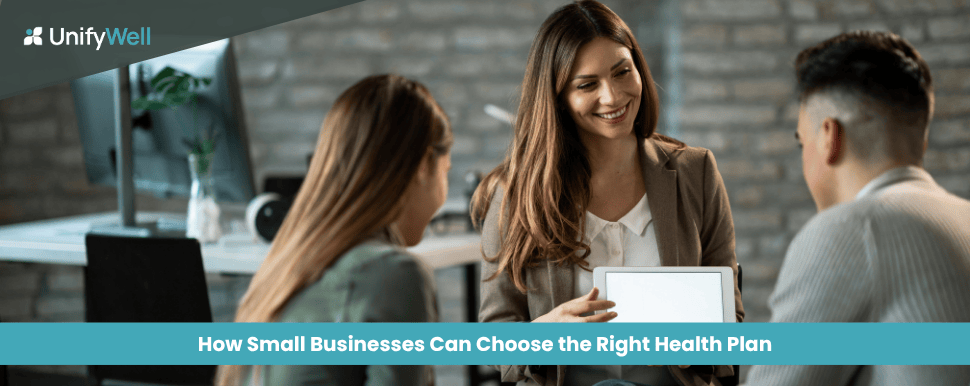 How Small Businesses Can Choose the Right Health Plan